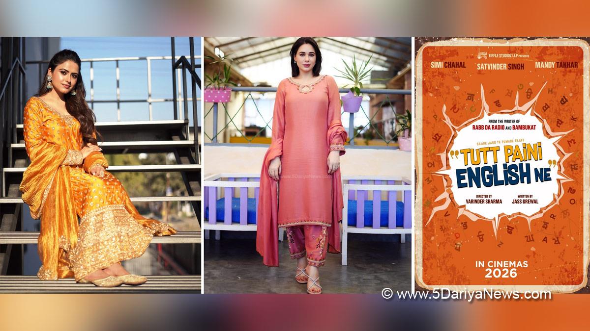 Pollywood, Entertainment, Actress, Cinema, Punjabi Films, Movie, Simi Chahal, Mandy Takhar, Tutt Paini English Ne