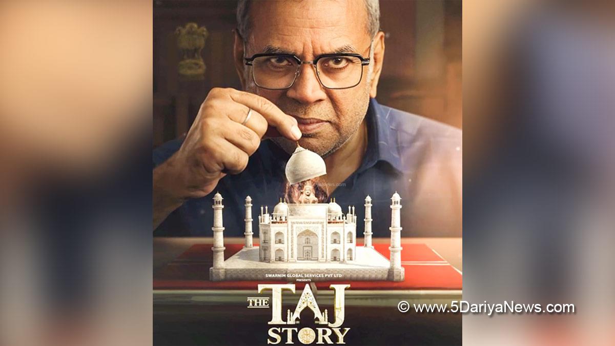 Paresh Rawal, Bollywood, Review, Entertainment, Mumbai, Actor, Cinema, Hindi Films, Movie, Mumbai News, The Taj Story, The Taj Story Review, The Taj Story Public Review