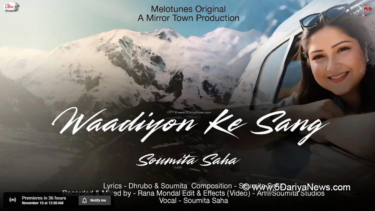 Music, Entertainment, Mumbai, Singer, Song, Mumbai News, Soumita Saha, Waadiyon Ke Sang