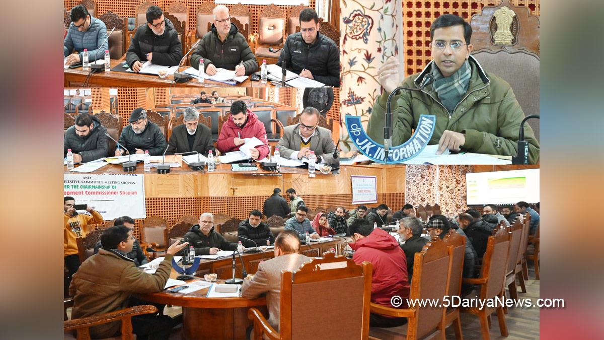Shishir Gupta, Shopian, DC Shopian, Deputy Commissioner Shopian, Kashmir, Jammu And Kashmir, Jammu, District Administration Shopian, District Level Review Committee, DLRC, District Consultative Committee, DCC