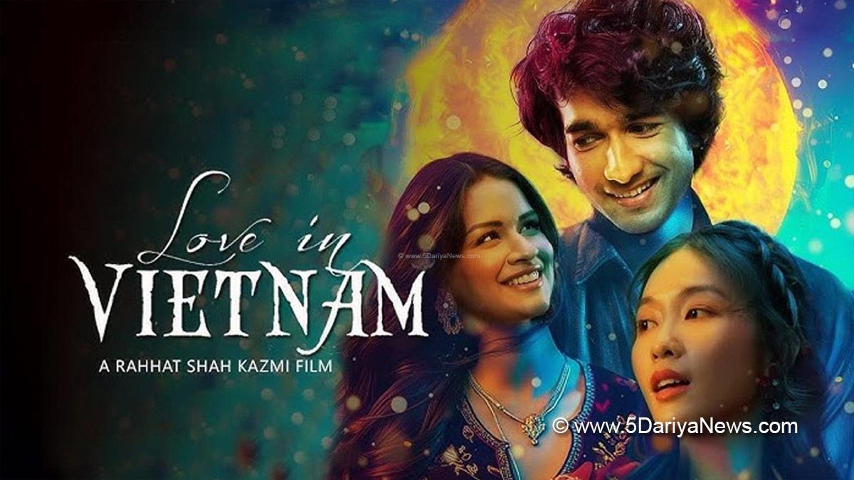 Bollywood, Entertainment, Mumbai, Actor, Actress, Cinema, Hindi Films, Movie, Mumbai News, Heroine, Love in Vietnam, Rahhat Shah Kazmi