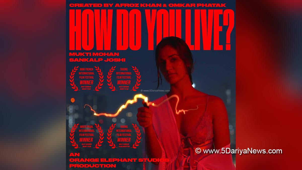 OTT, Entertainment, Mumbai, Actress, Actor, Mumbai News, Orange Elephant Studio, Mukti Mohan, Sankalp Joshi, How Do You Live, Micro Film