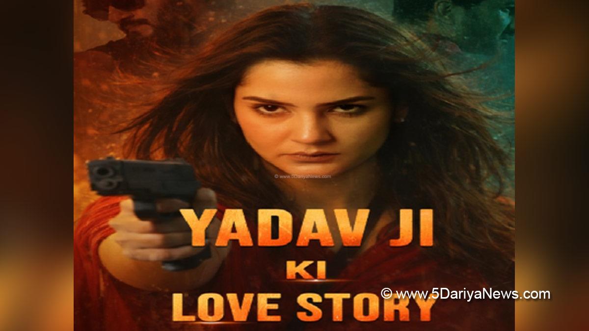 Bollywood, Entertainment, Mumbai, Actress, Cinema, Hindi Films, Movie, Mumbai News, Heroine, Yadav Ji Ki Love Story