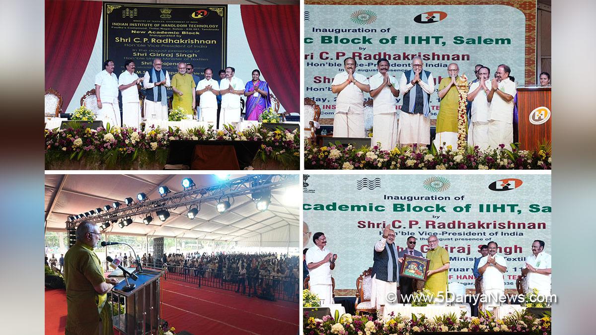 CP Radhakrishnan, Chandrapuram Ponnusami Radhakrishnan, Vice President of India, BJP, Bharatiya Janata Party, Giriraj Singh, Indian Institute of Handloom Technology Salem, IIHT Salem