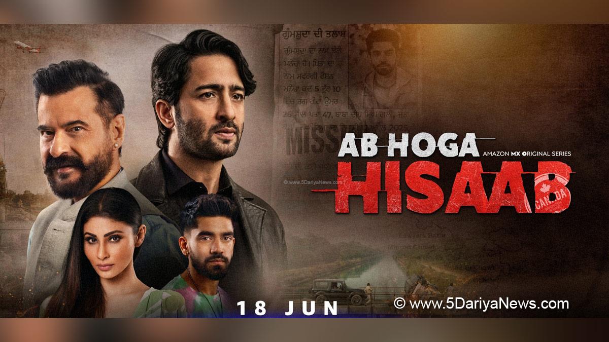 Web Series, OTT, Ab Hoga Hisaab, Amazon MX Player, Sanjay Kapoor, Mumbai