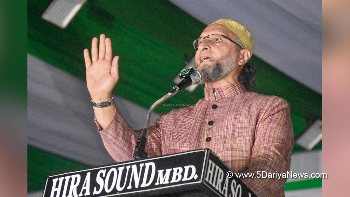 Asaduddin Owaisi, All India Majlis e Ittehadul Muslimeen, AIMIM, Hyderabad, Telangana